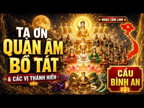 Tạ Ơn Quan Âm Bồ Tát & Các Vị Thánh Hiền | Nhạc Cầu Bình An — ảnh thu nhỏ video YouTube
