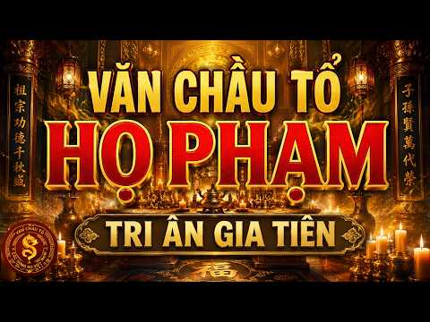 Văn Chầu Tổ Họ Phạm | Cầu Mong Phúc Lộc Bình An Cho Con Cháu | Tri Ân Gia Tiên — ảnh thu nhỏ video YouTube