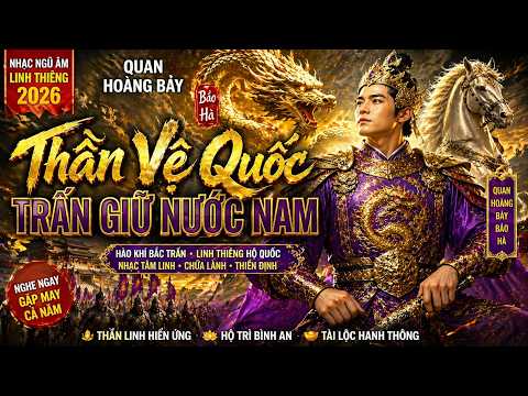 Thần Vệ Quốc Trấn Giữ Nước Nam | Quan Hoàng Bảy Hiển Linh – Nhạc Ngũ Âm Linh Thiêng — ảnh thu nhỏ video YouTube