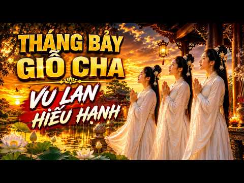 THÁNG BẢY GIỖ CHA – VU LAN HIẾU HẠNH | Bài Hát Xúc Động Về Công Ơn Cha — ảnh thu nhỏ video YouTube