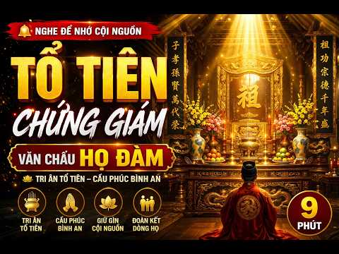 Văn Chầu Tổ Họ Đàm | Tri Ân Tổ Tiên – Cầu Phúc, Giữ Gìn Cội Nguồn — ảnh thu nhỏ video YouTube